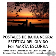 POSTALES DE BAHÍA NEGRA: ESTÉTICA DEL OLVIDO - Por MARTA ESCURRA - Domingo, 04 de Septiembre de 2022